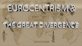 HIST 1122 Lesson 51  Eurocentrism amp the Great Divergence Part 1 [upl. by Deborah]