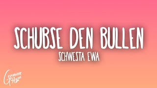 Schwesta Ewa  Schubse den Bullen [upl. by Fira]