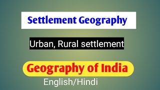 Settlement Geography  Human Settlement UPSC  Settlements  Geography of India [upl. by Ris]