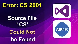 Fixed Error CS2001 Source File CS Could Not be Found in Visual Studio [upl. by Deutsch604]