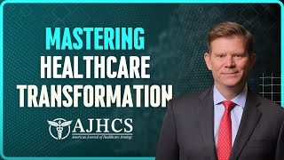 Mastering Healthcare Transformation Dr James Whitfill [upl. by Berne582]