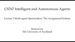 Multiagent Systems Lecture 3 The Assignment Problem [upl. by Nitsirc54]