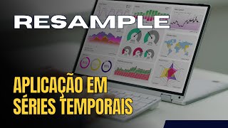 Como usar resample em séries temporais [upl. by Lihkin540]