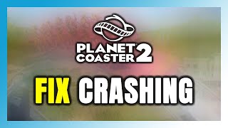 How to FIX Planet Coaster 2 Crashing [upl. by Neddra]