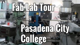 Fab Lab Tours Pasadena City College Fab Lab [upl. by Lehcnom755]