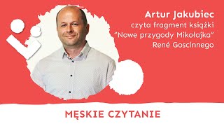 Męskie czytanie  Artur Jakubiec czyta fragment książki quotNowe przygody Mikołajkaquot René Goscinnego [upl. by Amaryl]