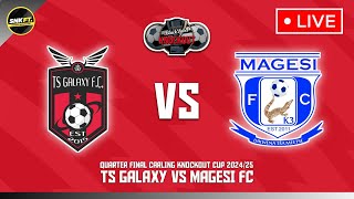 🔴 TS GALAXY vs MAGESI FC  Quarter Finals Carling Knockout Cup 2024 Fixtures Today [upl. by Aylad]