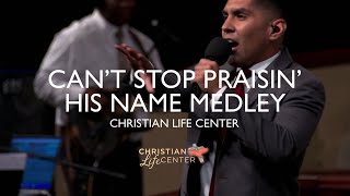 Christian Life Center  Can’t Stop Praising His NamePraisin’ For The Victory Medley [upl. by Tshombe]