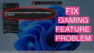 Fix Gaming Features Arent Available For The Windows Desktop Or File Explorer Windows 1110 [upl. by Ruthven391]