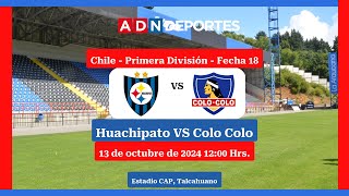 Huachipato vs Colo Colo  Campeonato Nacional 2024 [upl. by Coh]