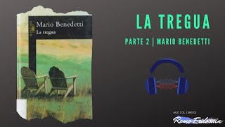 La Tregua  Mario Benedetti  Audiolibro  Parte 2 [upl. by Atterg]