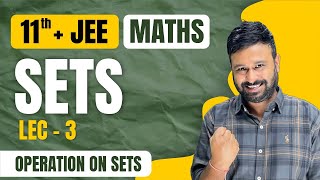 Sets Lecture 3 🔥 JEE Maths  Operation on Sets  Class 11th  JEE  VidyaWise JEE [upl. by Ayhay19]