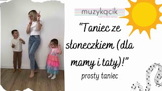 quotTaniec ze słoneczkiem dla mamy i taty  prosty taniec ma dzień mamy i taty [upl. by Evol]