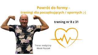 Powrót do formy 8 z 31 treningów dla początkujących  opornych [upl. by Ailekat579]