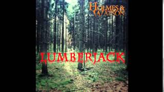 Holmes amp Watson  Lumberjack Original vs Twho Remix vs Festival Mix [upl. by Faires]