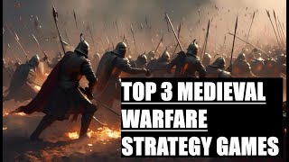 TOP 3 MEDIEVAL WARFARE STRATEGY GAMES [upl. by Wilterdink763]