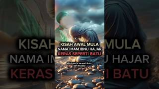 Kisah imam ibnu hajar rohmatullohi alaih [upl. by Cosette]