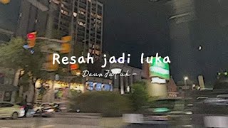 Resah jadi luka  Daun jatuh speed uplyrics [upl. by Aynod]