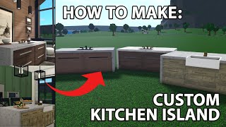 HOW TO MAKE CUSTOM KITCHEN ISLANDS IN BLOXBURG [upl. by Tepper153]