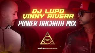 DJ LUPO  VINNY RIVERA  BACHATA POWER MIX [upl. by Charmain]