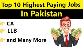 Top 10 Highest Paying Jobs in Pakistan Careers Salaries and Opportunities [upl. by Ramat]