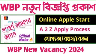 WBP New Vacancy 2024🔥Official SiteA 2 Z Online Apply Process 2024 [upl. by Erait217]