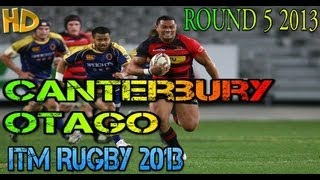 Otago vs Canterbury ITM Rugby R5 2013 kos [upl. by Canning]