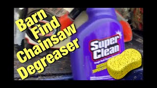 Barn Find Chainsaw Degreaser SUPERCLEAN [upl. by Pelaga]