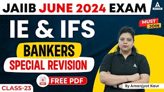 JAIIB June 2024  JAIIB IE and IFS Bankers Special Revision Class 23 [upl. by Nyleak]