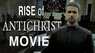 How The Antichrist Rises to Power Rise of The Antichrist Movie [upl. by Einnad687]