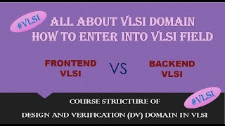 HOW TO ENTER INTO VLSI FIELD  FRONTEND VS BACKEND  COURSE STRUCTURE FOR DV DOMAIN [upl. by Eima]