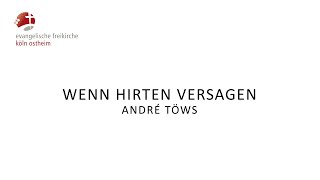 Wenn Hirten versagen  André Töws [upl. by Haidedej]