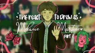 •Tmf react to Drew as Melanie Martinez part 3• [upl. by Godber]