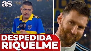 DESPEDIDA RIQUELME EMOTIVO DISCURSO hacia MESSI y MARADONA  LA BOMBONERA BOCA JUNIORS  Diario AS [upl. by Rae]