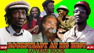 Rocksteady Mix 2023 Rocksteady A Its Best Lovers Rock Ft Delroy WilsonJohn HoltAlton Ellis amp More [upl. by Airemaj]