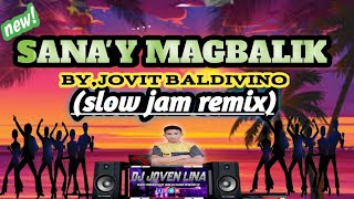 SANAY MAGBALIKby jovit baldivinoSLOW JAM REMIX 20222023DSB MIX CLUBDJ JOVEN LINA REMIX [upl. by Acemahs]