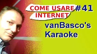 41 Usiamo il computer per cantare con vanBascos Karaoke Player  Come usare internet [upl. by Anolahs]