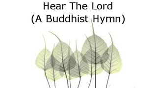 Hear The Lord  Buddhist Hymn with Lyrics [upl. by Suzanna]