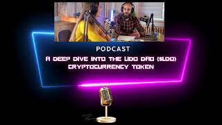 Podcast  A Deep Dive Into the Lido DAO DAO Cryptocurrency Token [upl. by Ellennad]