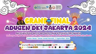 GRAND FINAL ADUGEN PROVINSI DKI JAKARTA 2024 [upl. by Afital679]