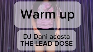 Warm upDJ Dani acosta THE LEAD DOSE [upl. by Inobe]