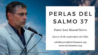 Perlas del salmo 37  Pastor José Manuel Sierra [upl. by Tigram622]