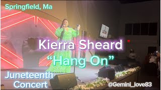 NEW Kierra Sheard “Hang On” Juneteenth Concert Springfield Ma [upl. by Maiocco]