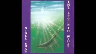 Nigel Shaw  The Seventh Wave new ageambient [upl. by Lordan]