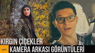 KIRGIN ÇİÇEKLER KAMERA ARKASI GÖRÜNTÜLERİ [upl. by Aidnic]