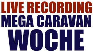 MEGA CARAVAN WOCHE  Wohnmobile Wohnwagen Liverecording [upl. by Ayeka]