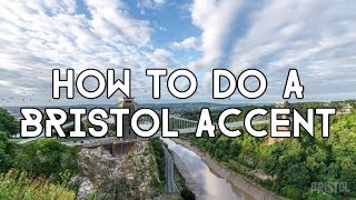 Accent Training How To Do A Bristol Accent [upl. by Irpac]