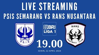 🔴LIVE PSIS SEMARANG vs RANS NUSANTARA FC  PERTANDINGAN BRI LIGA 1 PEKAN KE32 [upl. by Hedy589]