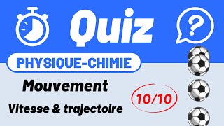 Mouvement  trajectoire et vitesse 🔟🔟 Quiz pour réviser  Collège  Physique [upl. by Larine349]