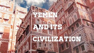 Yemen and its Civilization [upl. by Bauer388]